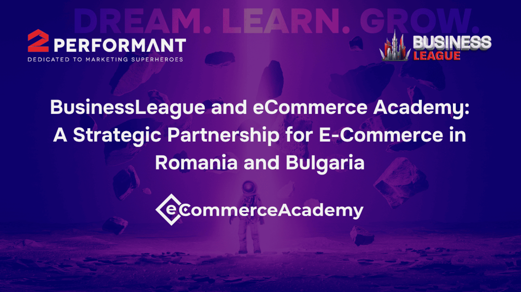 BusinessLeague и eCommerce Academy подобряват афилийет маркетинга на онлайн магазините в Румъния и България